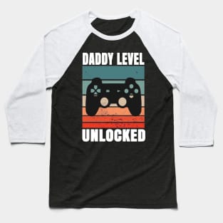 Daddy Level Unlocked Baseball T-Shirt